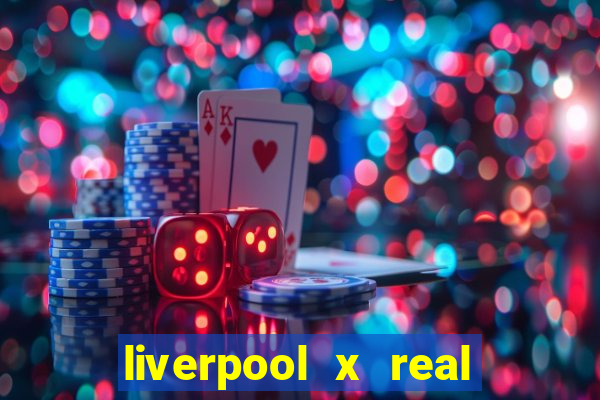 liverpool x real madrid ao vivo futemax